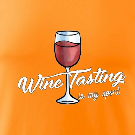 Wine tasting is my sport