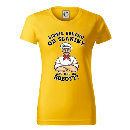 Lepšie brucho od slaniny ako hrb od roboty