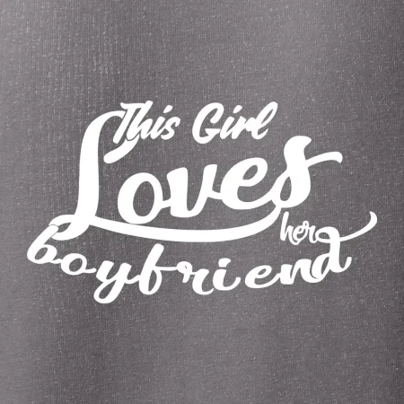 This Girl Loves her Boyfriend