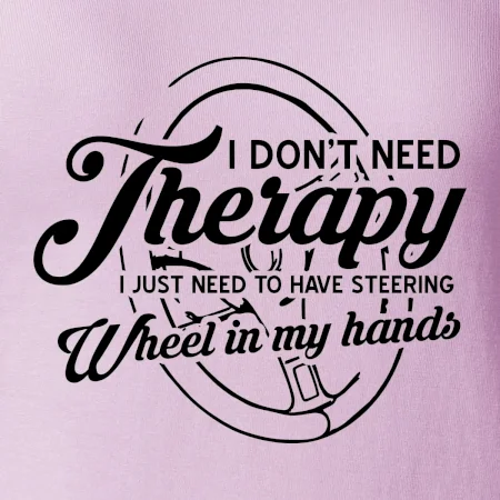 Okrúhly nápis -  I don't need therapy wheel in my hands