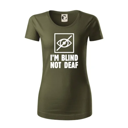 I'm blind not deaf