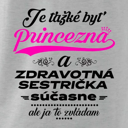 Je ťažké byť princezná zdravotná sestrička