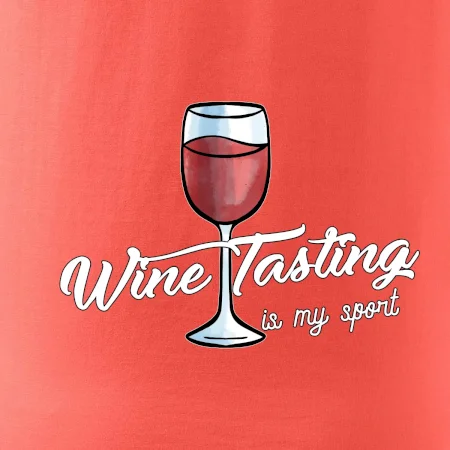 Wine tasting is my sport