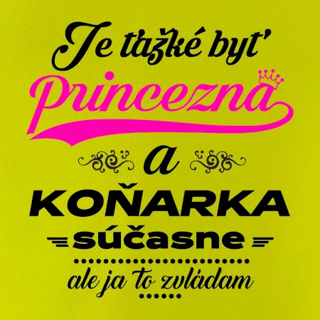 Je ťažké byť princezná koňarka