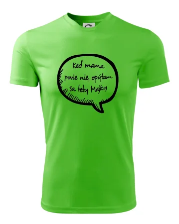 Keď mama povie nie, opýtam sa tety (vlastné meno)