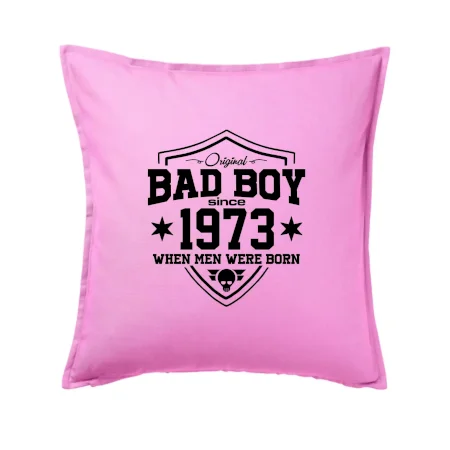 Bad boy since 1973