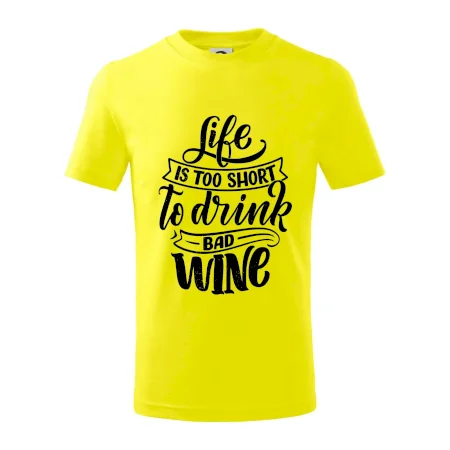 Life is a short to drink bad wine písacie