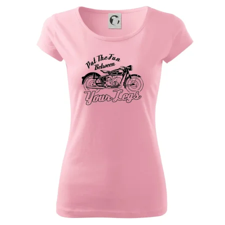 Put The Fun Between Your Legs Moto