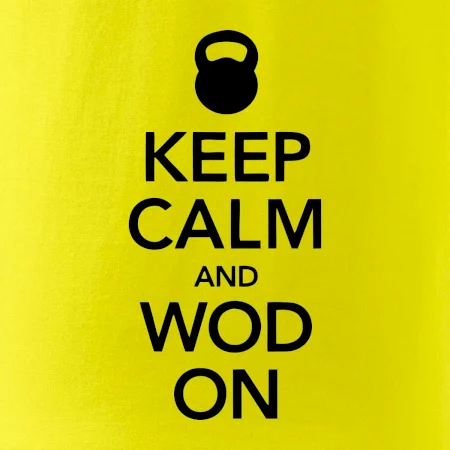 Keep calm and wod on