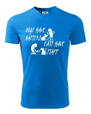 Dogs have masters, cats have staff