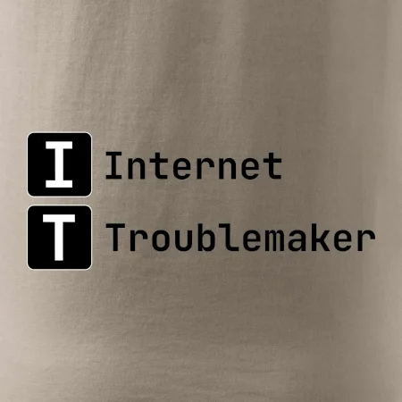 IT Nápis Internet Troublemaker