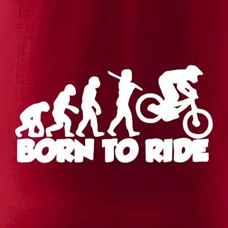 Evolution Born to ride