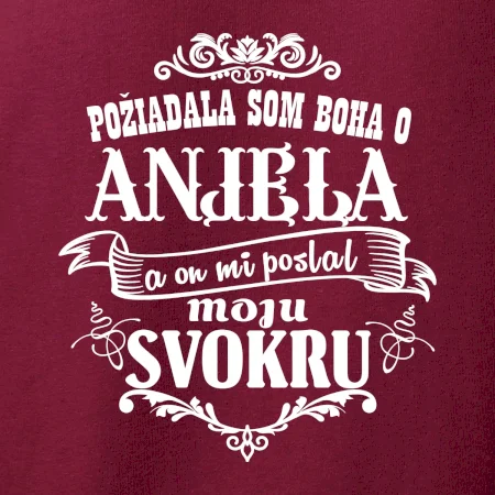 Požiadala som Boha o anjela a on mi poslal moju svokru