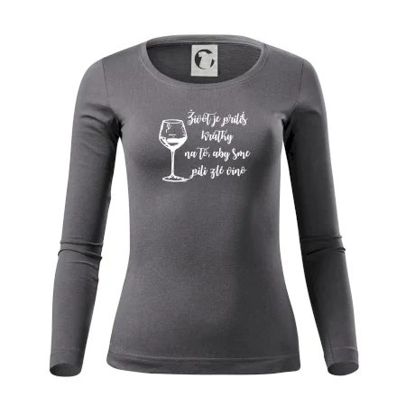 Život je príliš krátky na to, aby sme pili zlé víno