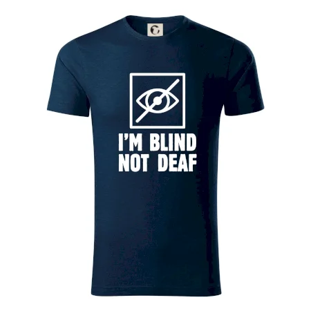 I'm blind not deaf