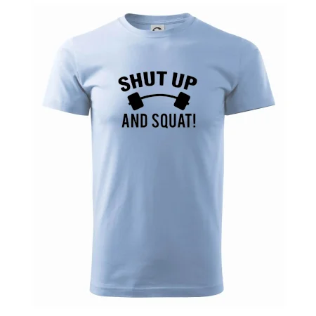 Shut up and squat