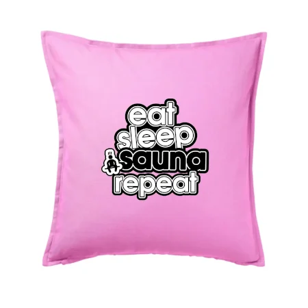 Eat sleep sauna repeat