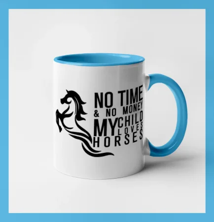 No time no money my child loves horses