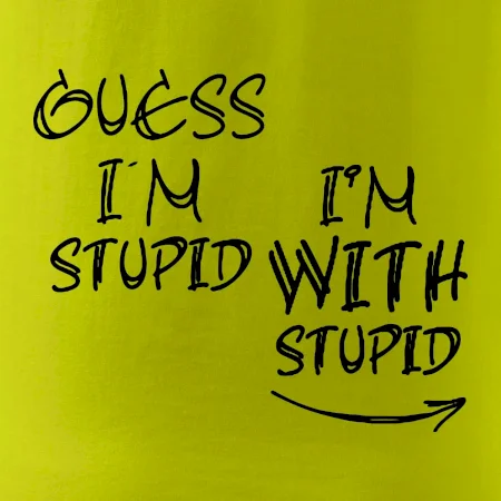 Iam with stupid