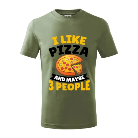 I like pizza and maybe 3 people