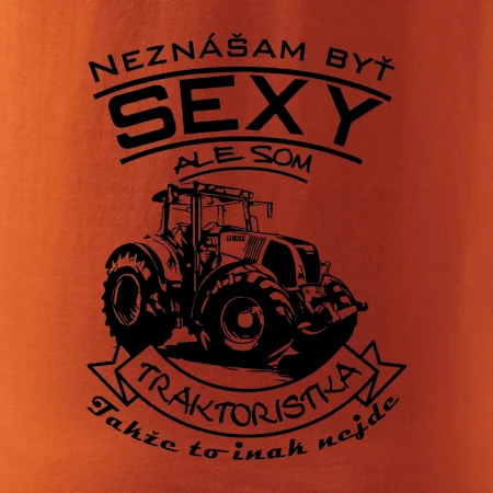 Neznášam byť sexy - Traktoristaka - Traktor