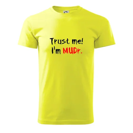 Trust me I´m  MUDr. / Ver mi som MUDR.