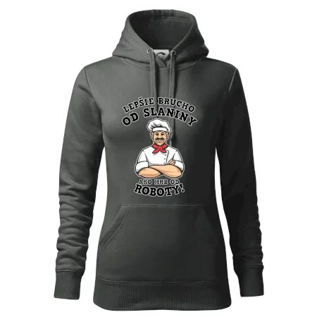 Lepšie brucho od slaniny ako hrb od roboty