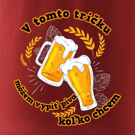 V tomto tričku môžem vypiť piva koľko chcem