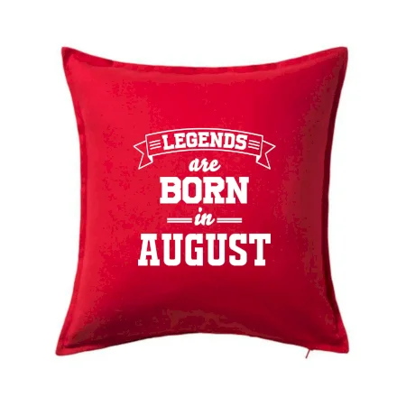 Legends are born in August