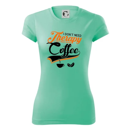 I don't need therapy coffee