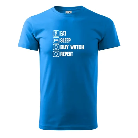 Eat Sleep Buy watch Repeat
