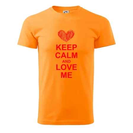 Keep calm and love me