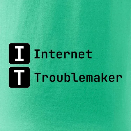 IT Nápis Internet Troublemaker