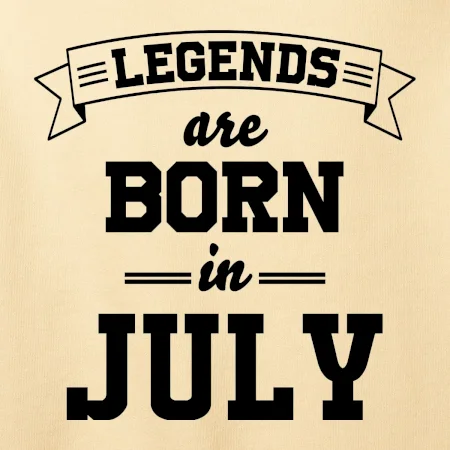 Legends are born in July