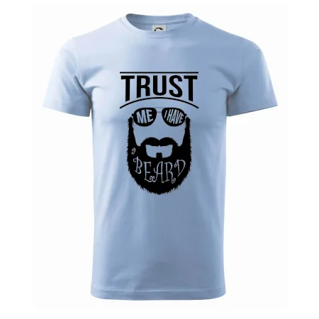 Trust me I have a beard