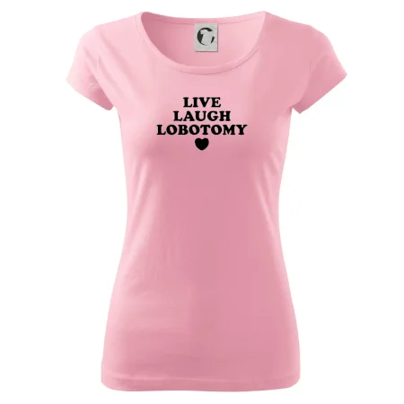 Live laugh lobotomy