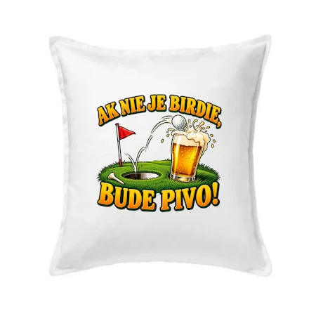 Ak nie je birdie bude pivo
