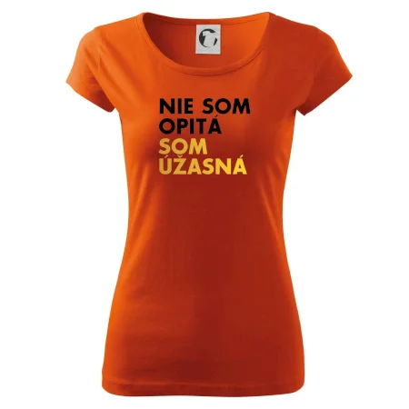 Nie som opitý som úžasná