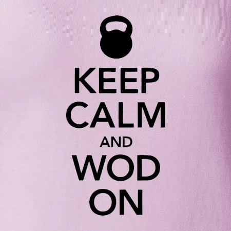 Keep calm and wod on