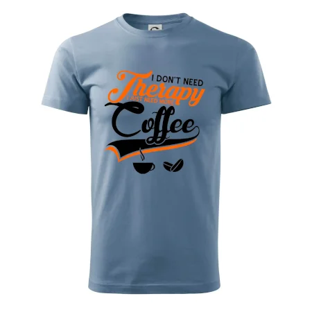 I don't need therapy coffee