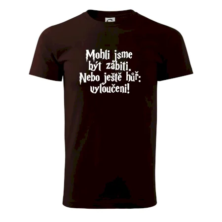 Mohli jsme být zabiti. Nebo ještě hůř vyloučeni