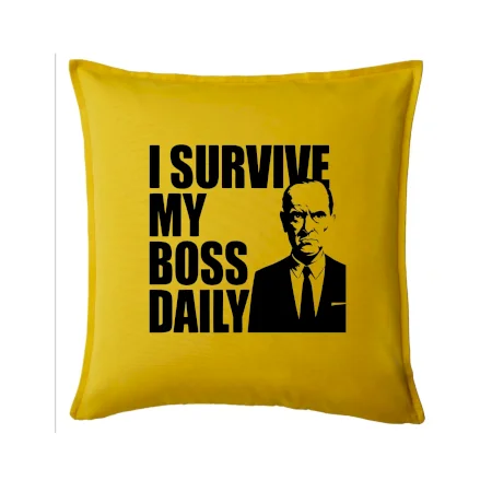 I survive my boss daily