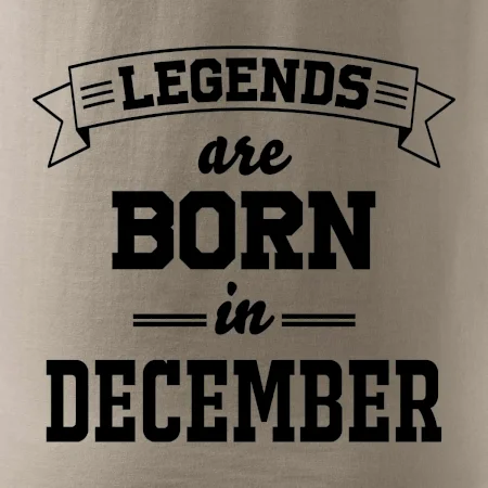 Legends are born in December