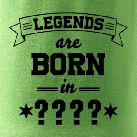 Legends are born in (Tvoj mesiac narodenia)