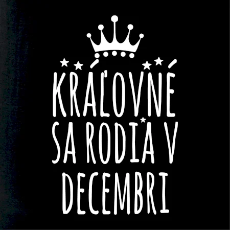 Kráľovné sa rodia v decembri