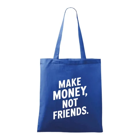 Make money not friends tiskací
