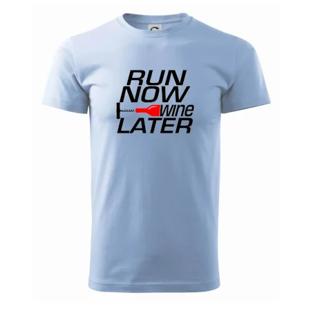 Run now Wine later