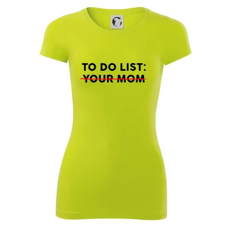 To do list: Your mom