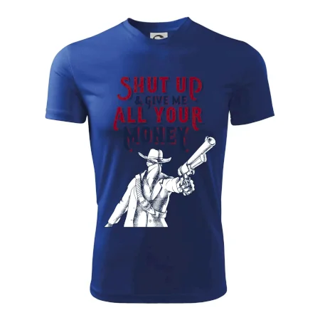 Shut Up and Give Me All Your Money