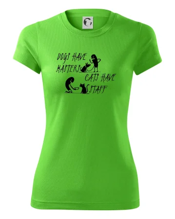 Dogs have masters, cats have staff